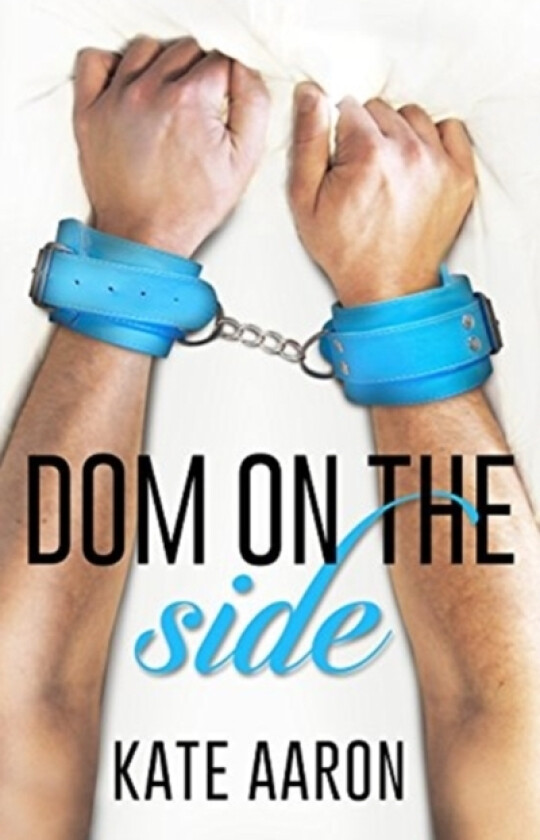 Dom on the Side av Kate Aaron (Paperback)