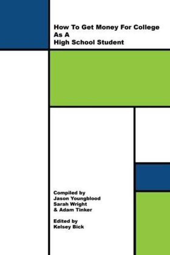 How to Get Money for College As A High School Student av Sarah Wright, Adam Tinker (Paperback)