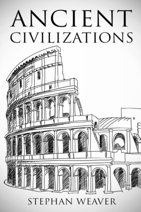 Ancient Civilizations av Stephan Weaver (Paperback)