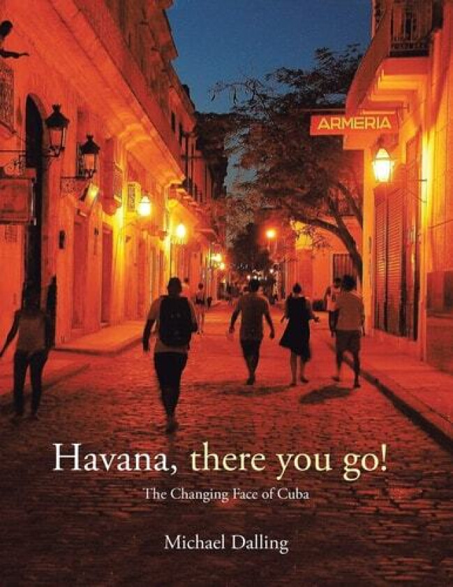 Havana, there you go! av Michael Dalling (Paperback)