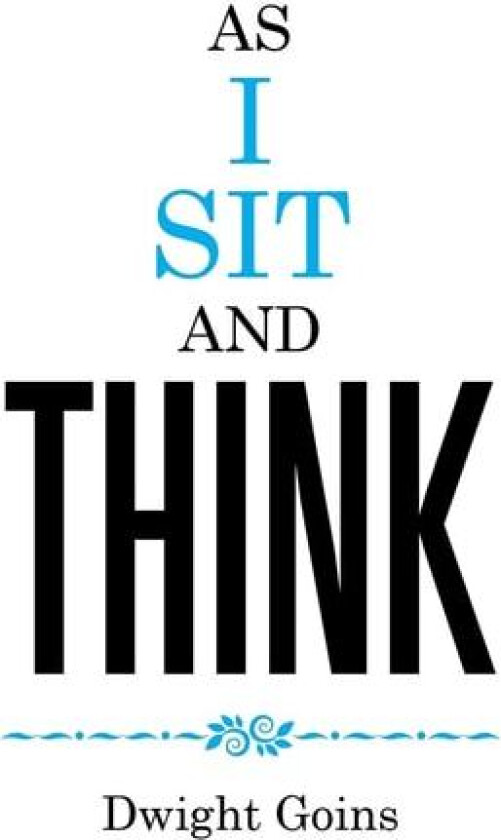 As I Sit and Think av Dwight Goins (Paperback)