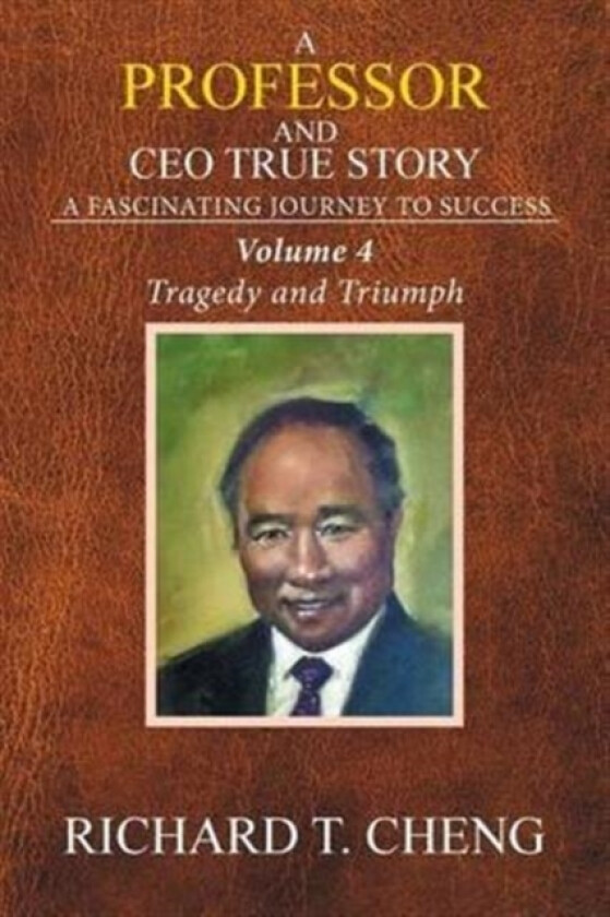 A Professor and CEO True Story av Richard T Cheng (Paperback)