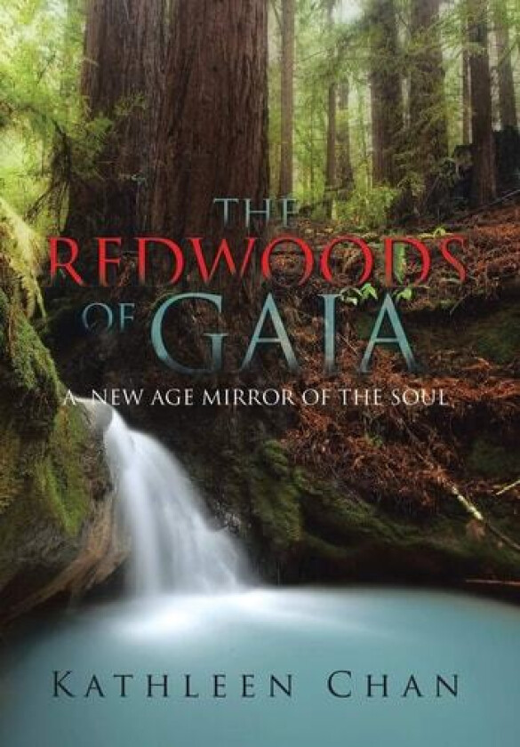 The Redwoods of Gaia av Kathleen Chan (Hardcover)