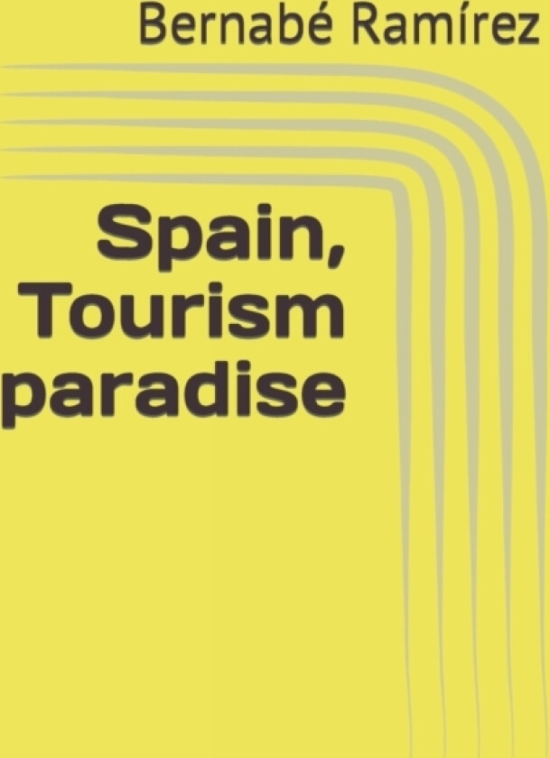 Spain, Tourism paradise av Bernabe Ramirez (Paperback)