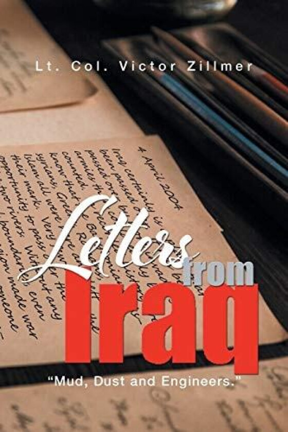 Letters from Iraq: Mud, Dust and Engineers av Lt. Victor Zillmer (Paperback)