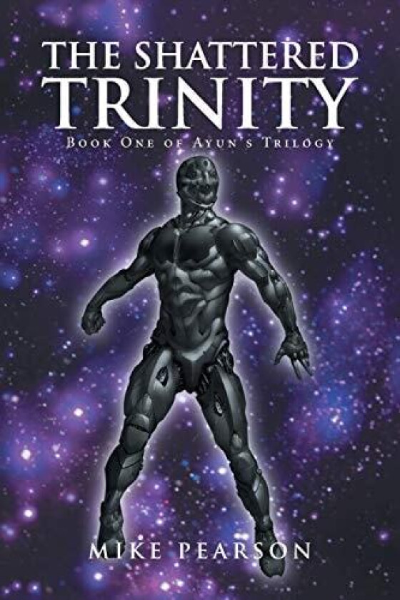 The Shattered Trinity: Book One of Ayun’s Trilogy av Mike Pearson (Paperback)