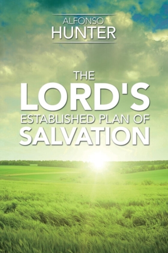 The Lord's Established Plan of Salvation av Alfonso Hunter (Paperback)