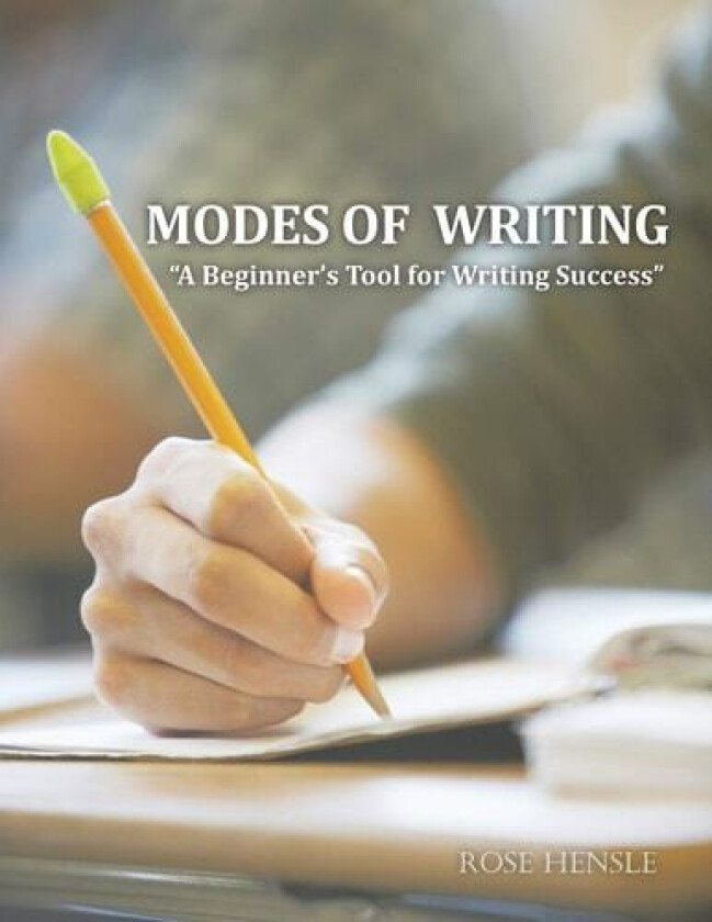Modes of Writing: “A Beginner’s Tool for Writing Success” av Rose Hensle (Paperback)