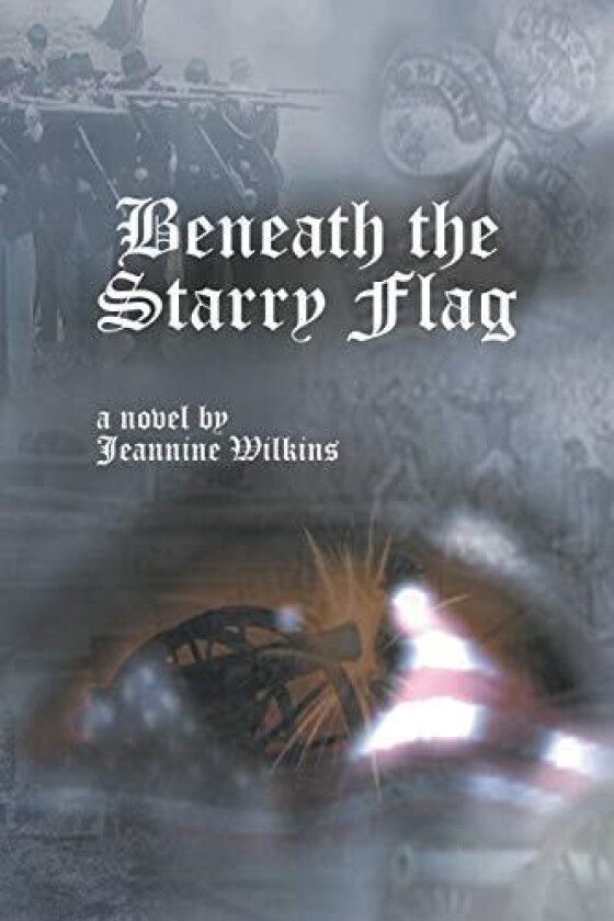 Beneath the Starry Flag av Jeannine Wilkins (Paperback)