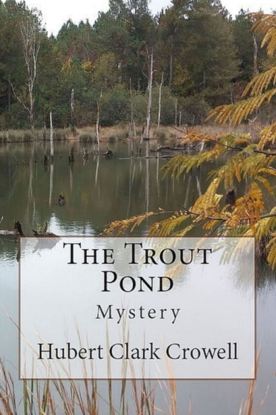 The Trout Pond av Hubert Clark Crowell (Paperback)