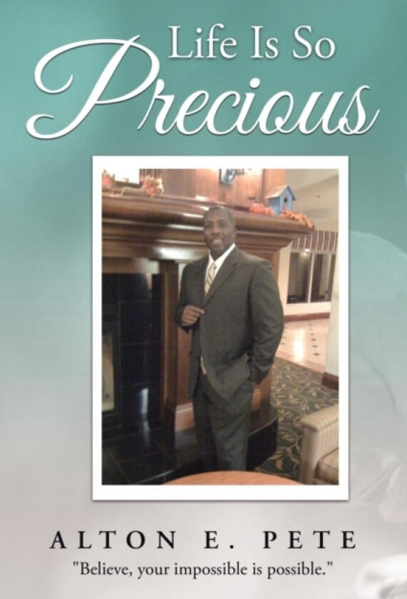 Life Is So Precious av Alton E Pete (Paperback)