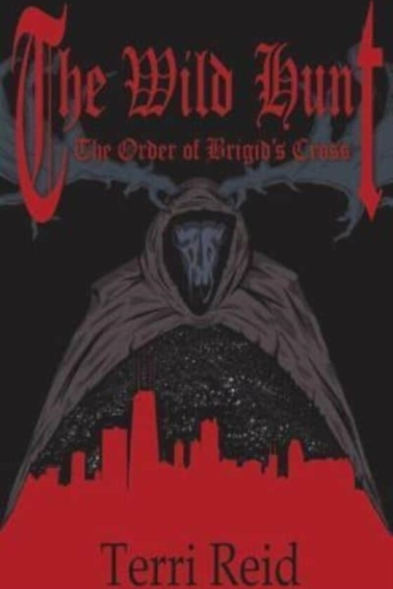 The Order of Brigid's Cross - The Wild Hunt av Terri Reid (Paperback)