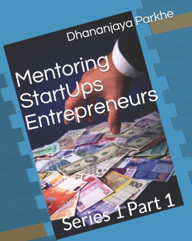 Mentoring StartUp Entrepreneur Part 1 av Dhananjaya Parkhe (Paperback)