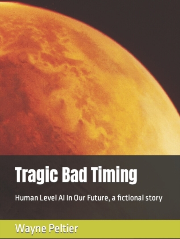 Tragic Bad Timing av Wayne Peltier (Paperback)