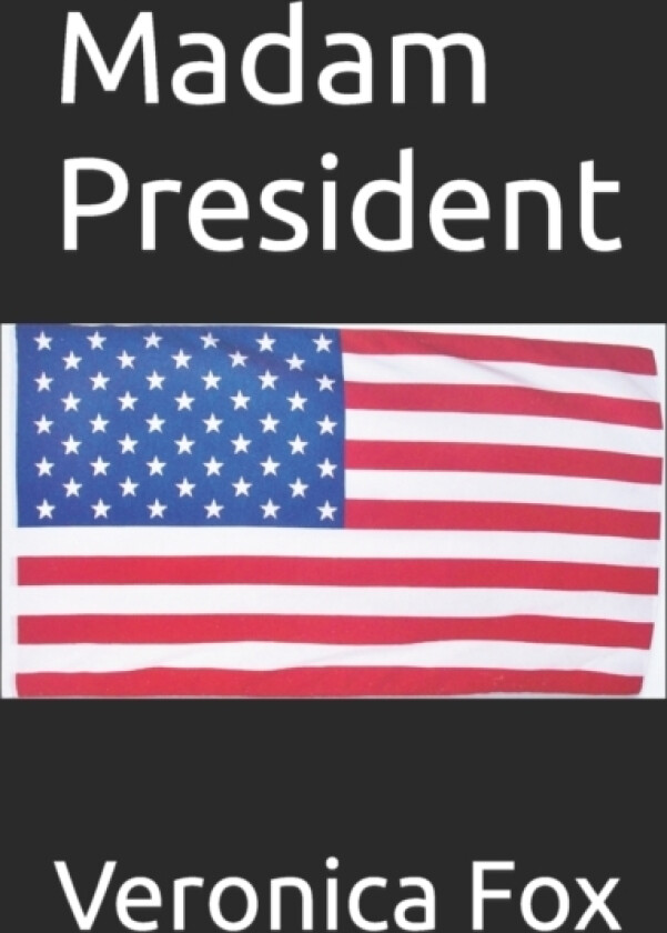 Madam President av Kenneth Edward Barnes, Veronica Fox (Paperback)