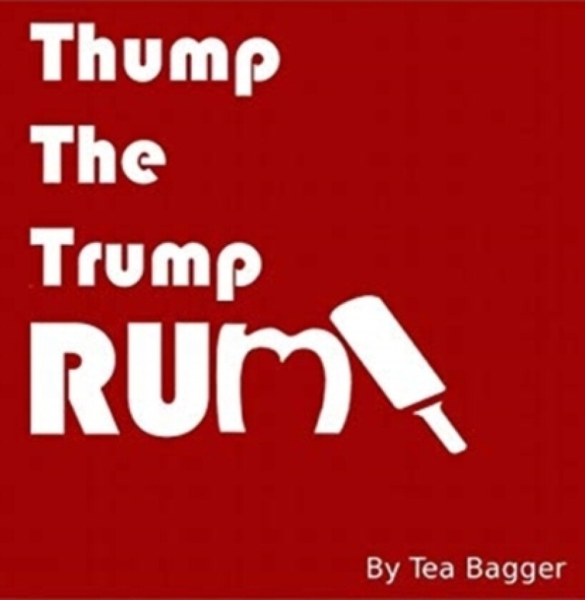 Thump the Trump Rump! av Tea Bagger (Paperback)