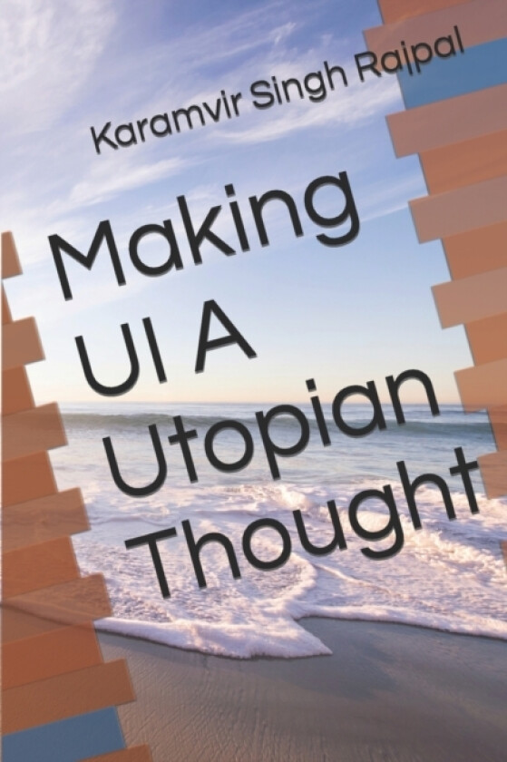Making UI A Utopian Thought av Karamvir Singh Rajpal (Paperback)