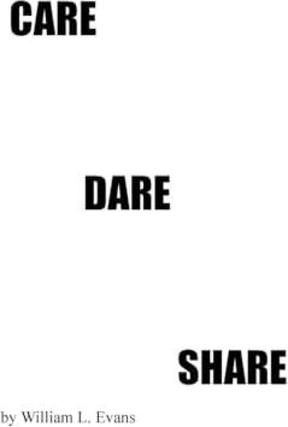 Care Dare Share av William L Evans (Hardcover)