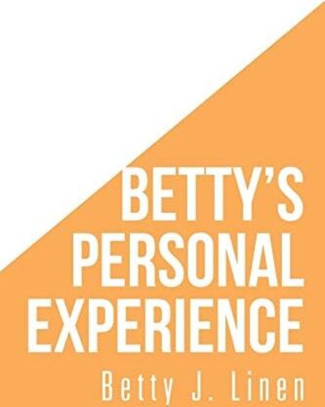 Betty’s Personal Experience av Betty Linen (Paperback)