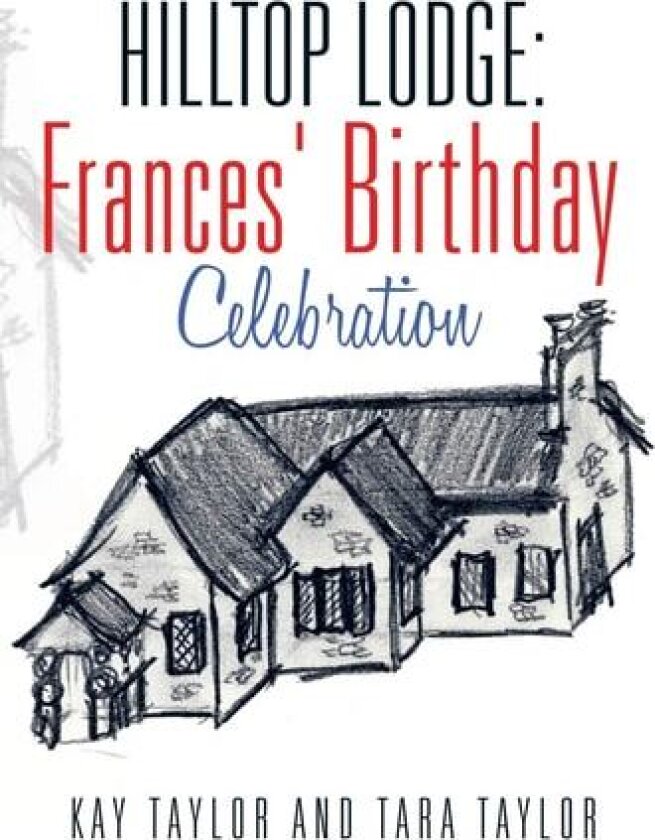Hilltop Lodge: Frances' Birthday Celebration av Kay Taylor (Paperback)