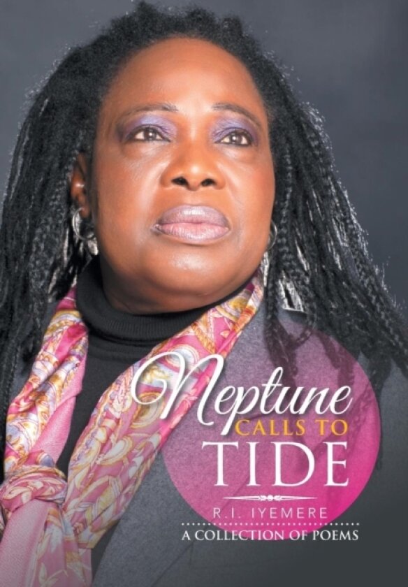 Neptune Calls to Tide av R I Iyemere (Hardcover)