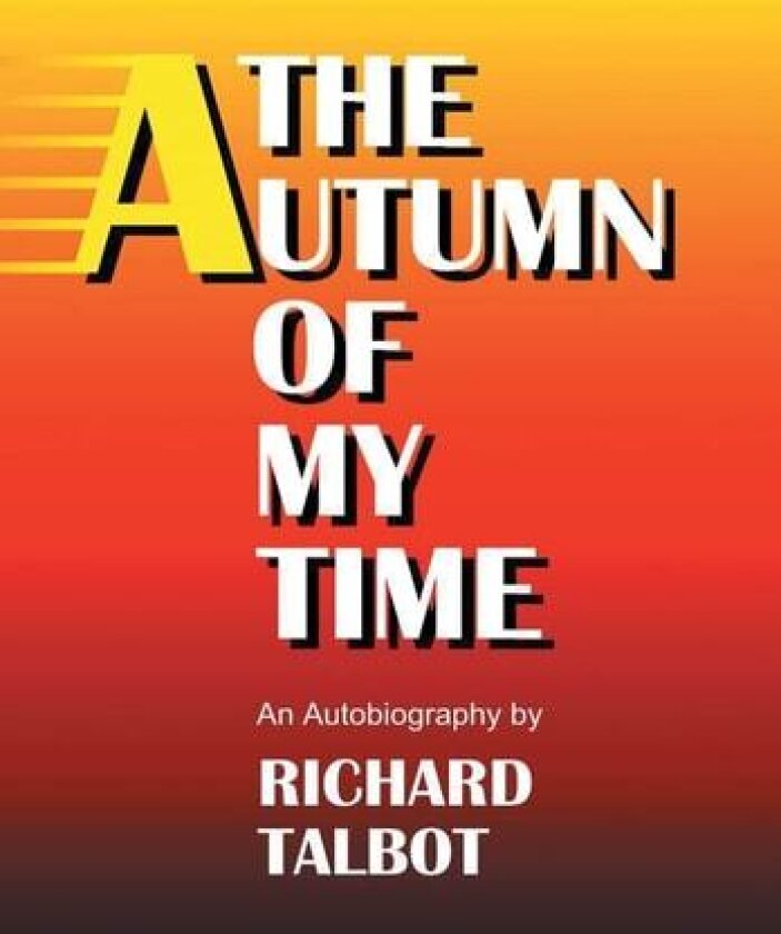 The Autumn Of My Time av Richard Talbot (Hardcover)