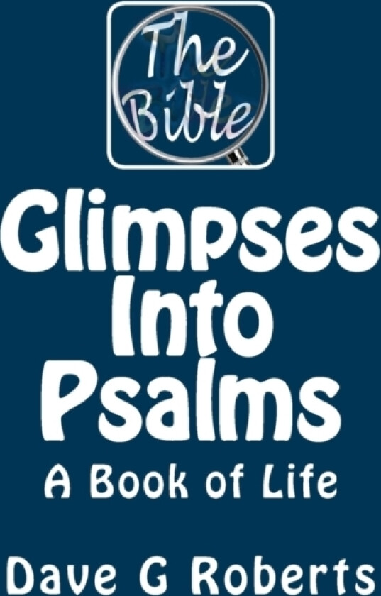 Glimpses into Psalms av Dave G Roberts (Paperback)