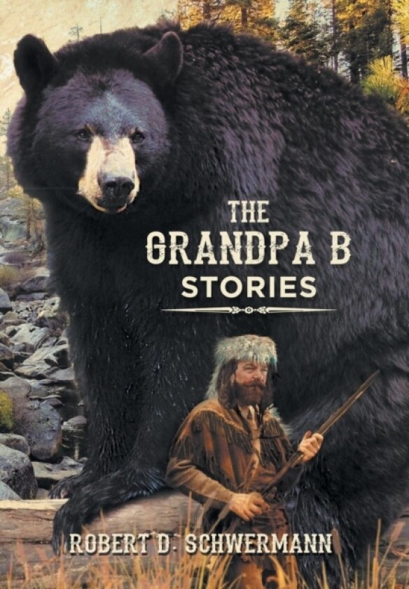 The Grandpa B Stories av Robert D Schwermann (Hardcover)