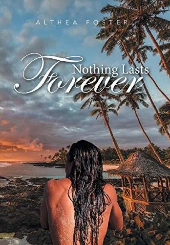 Nothing Lasts Forever av ALTHEA FOSTER (Hardcover)