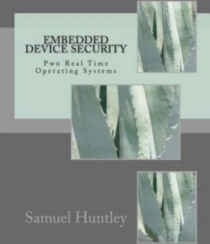 Embedded Device Security av Samuel Huntley (Paperback)