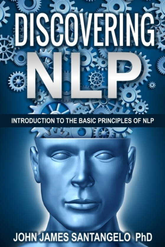Discovering NLP av John James PH D Santangelo (Paperback)