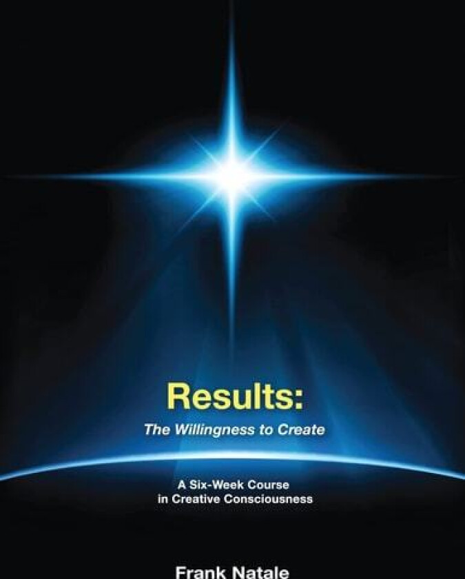 Results: The Willingness to Create av Frank Natale (Paperback)