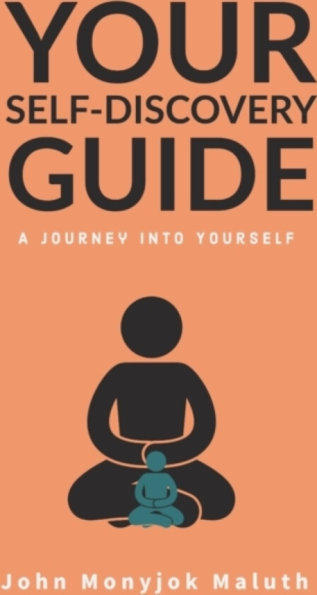 Your Self Discovery Guide av John Monyjok Maluth (Paperback)