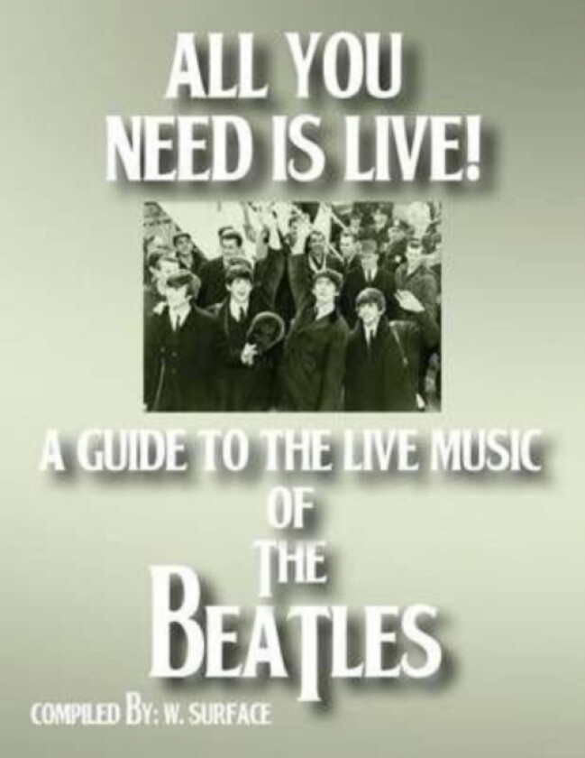 All You Need Is Live av W Surface (Paperback)