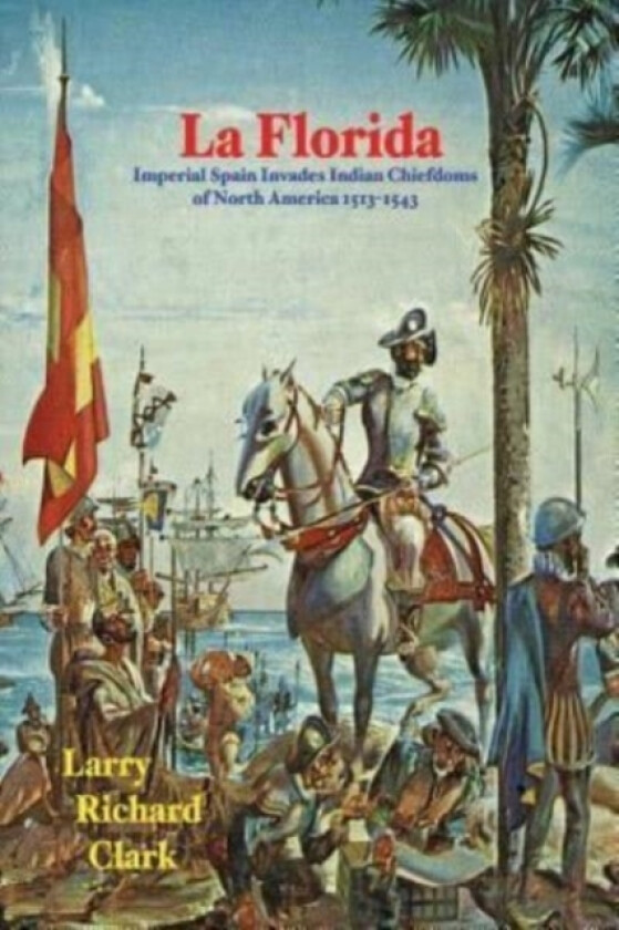 La Florida av Larry Richard Clark (Paperback)