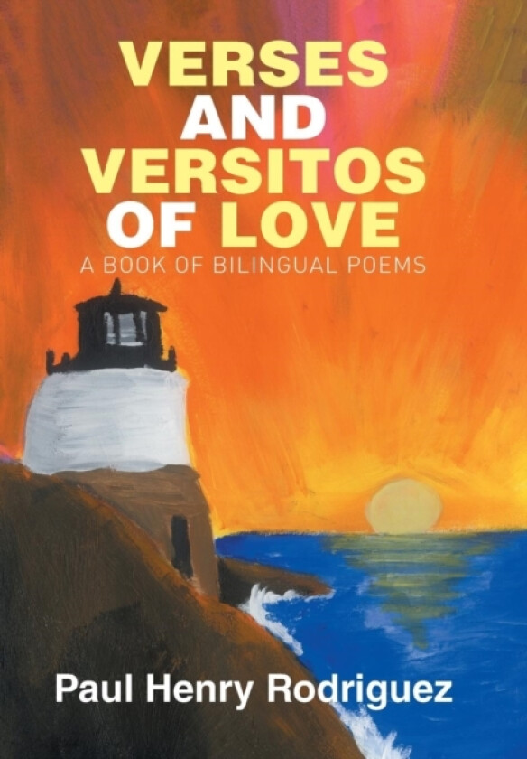 Verses and Versitos of Love av Paul Henry Rodriguez (Hardcover)