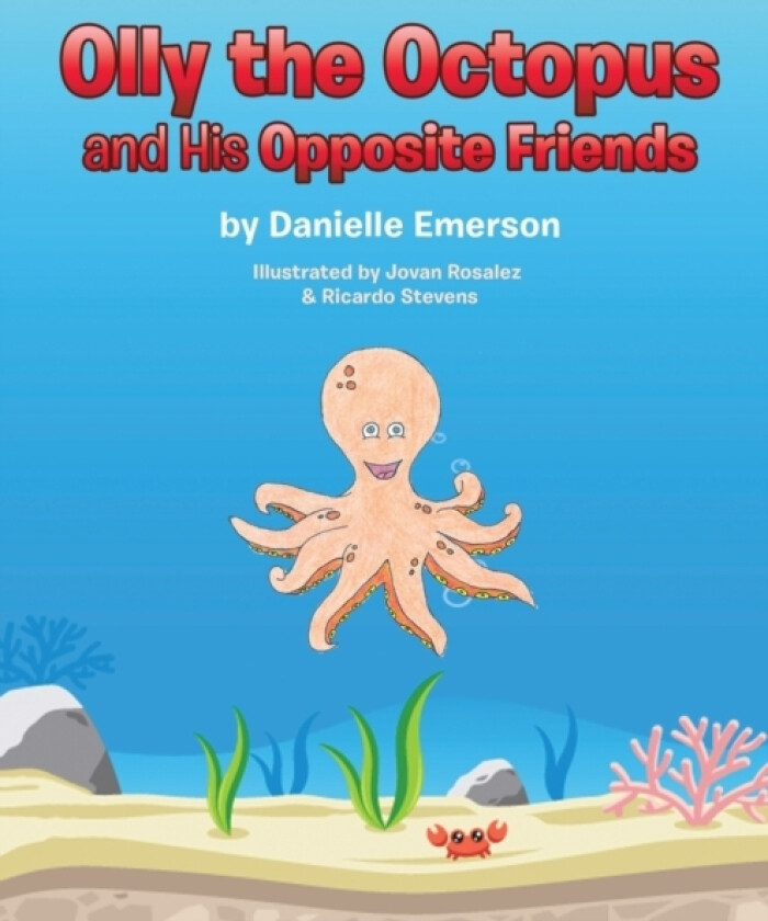 Olly the Octopus and His Opposite Friends av Danielle Emerson (Paperback)