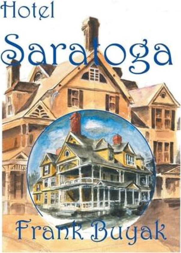 Hotel Saratoga av Frank Buyak (Hardcover)