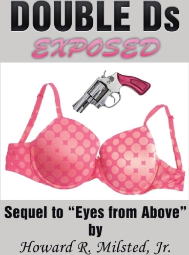 DOUBLE Ds EXPOSED av Howard R Jr Milsted (Hardcover)