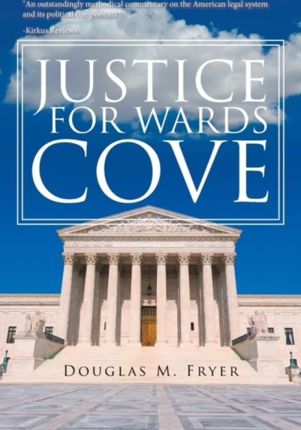 Justice for Wards Cove av Douglas M Fryer (Paperback)