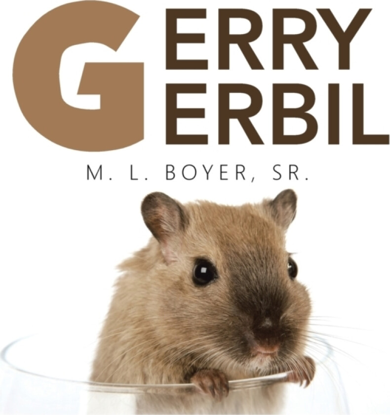Gerry Gerbil av M L Sr Boyer (Paperback)