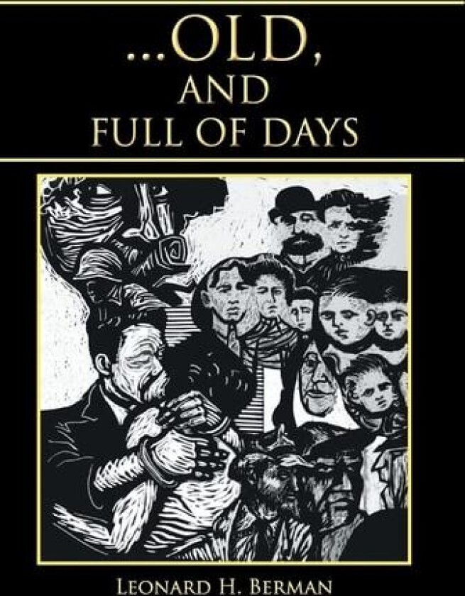 ... OLD, AND FULL OF DAYS av Leonard H. Berman (Hardcover)
