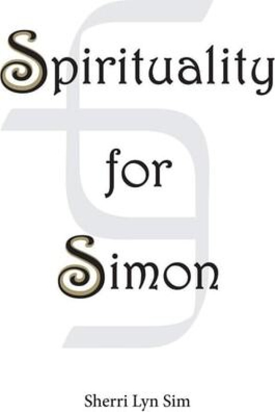 Spirituality for Simon av Sherri Lyn Sim (Paperback)