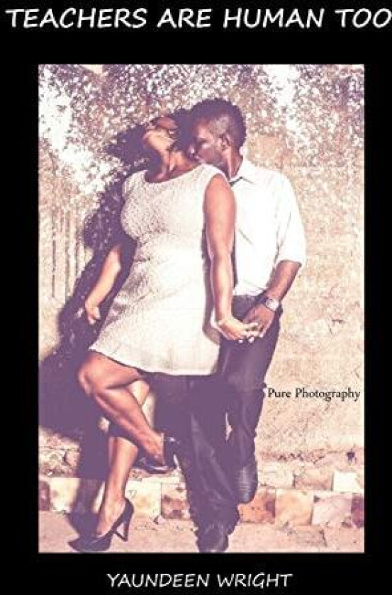 Teachers Are Human Too av Yaundeen Wright (Paperback)