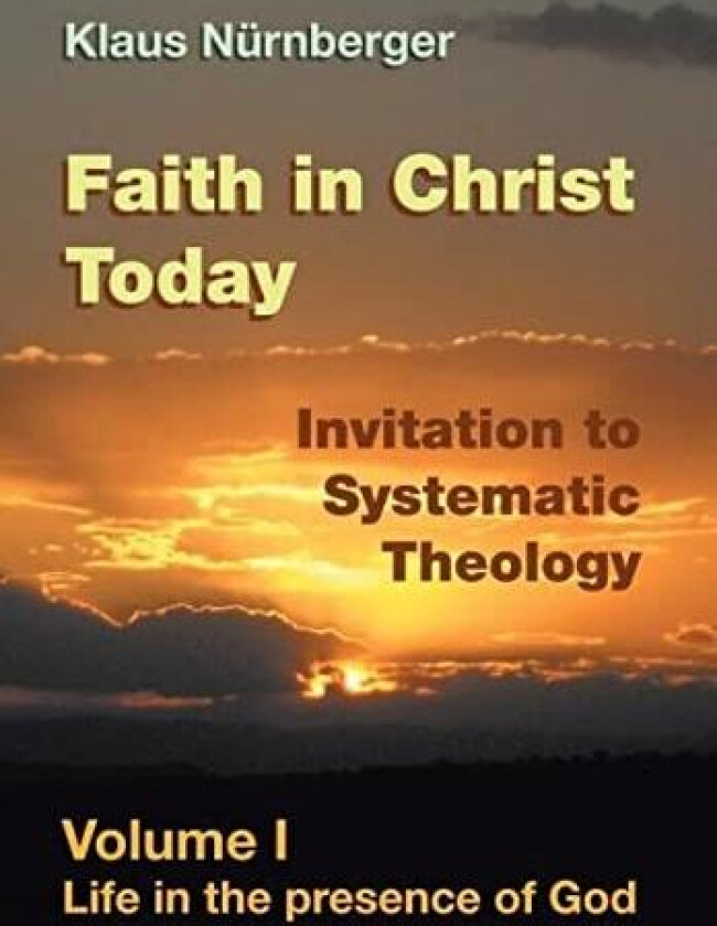 Faith in Christ Today Invitation to Systematic Theology av Klaus Nurnberger (Hardcover)