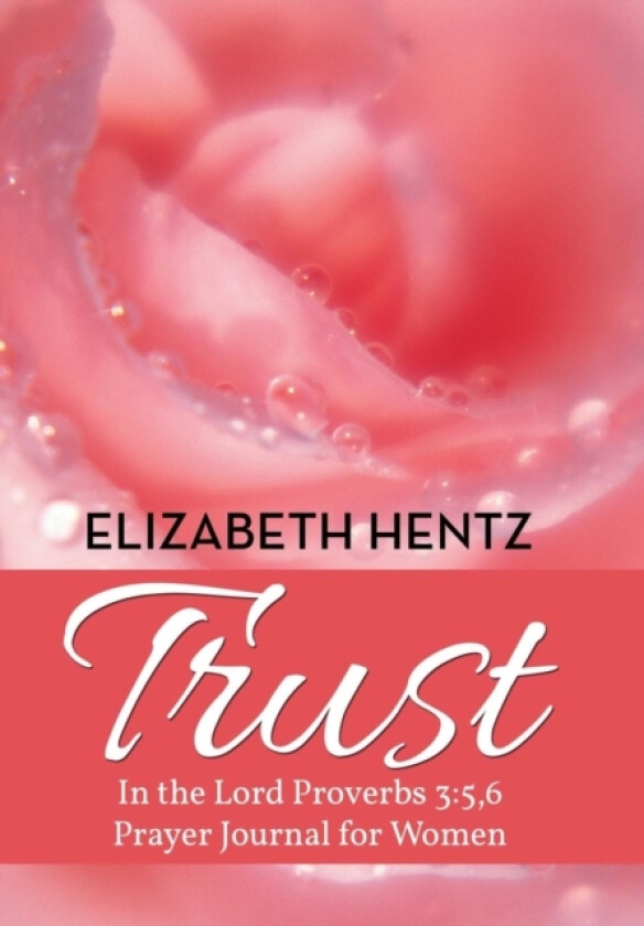 Trust av Elizabeth Hentz (Hardcover)