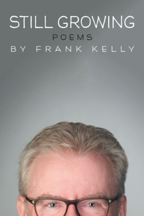 Still Growing av The Rayne Institute Frank Kelly (Paperback)