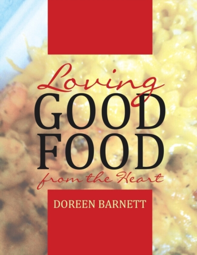 Loving Good Food from the Heart av Doreen Barnett (Paperback)