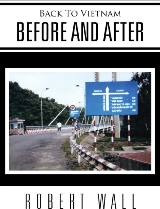 Back To Vietnam Before and After av Robert Wall (Paperback)