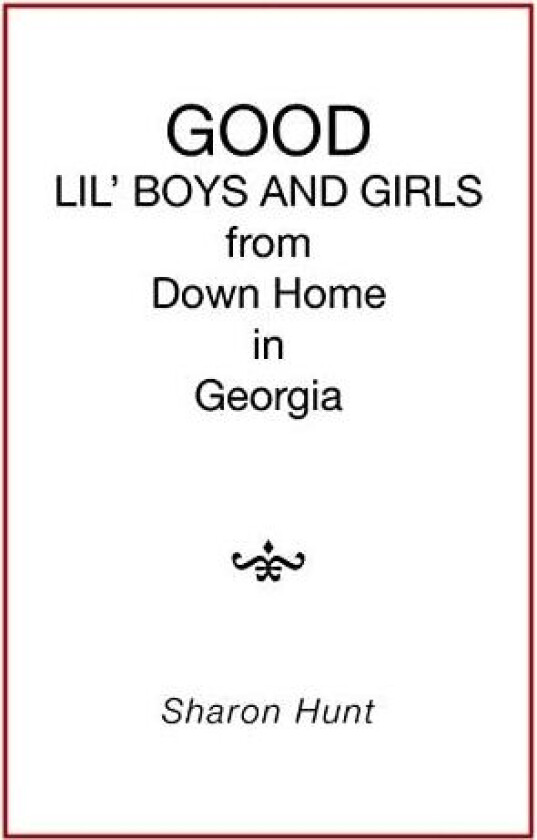 GOOD in Georgia LIL' BOYS AND GIRLS from Down Home av Sharon Hunt (Paperback)
